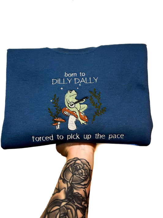 Born to Dilly Dally